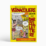 Vernacoliere 2004 - Le Raccolte del Vernacoliere
